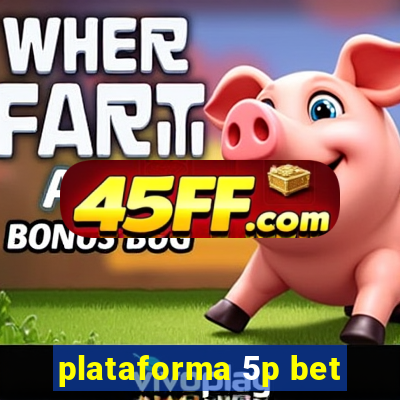 plataforma 5p bet